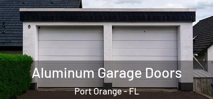  Aluminum Garage Doors Port Orange - FL