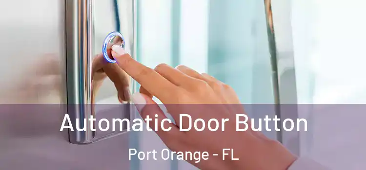 Automatic Door Button Port Orange - FL