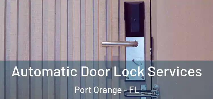 Automatic Door Lock Services Port Orange - FL