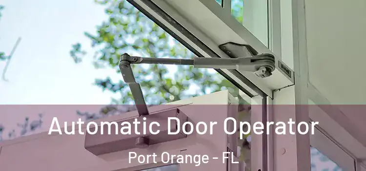 Automatic Door Operator Port Orange - FL
