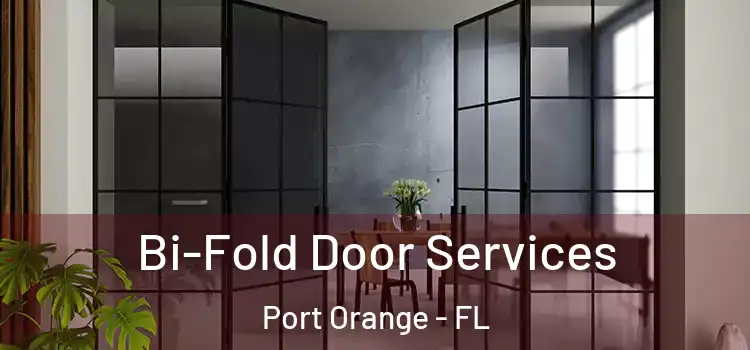 Bi-Fold Door Services Port Orange - FL