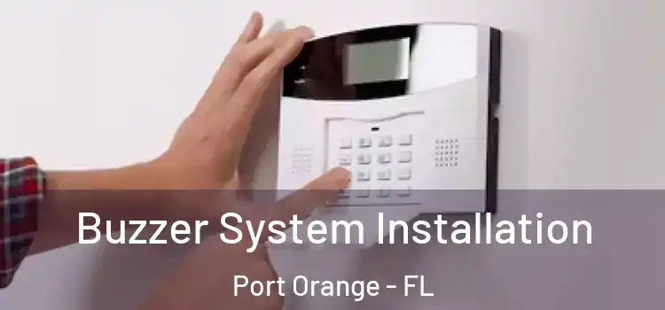 Buzzer System Installation Port Orange - FL