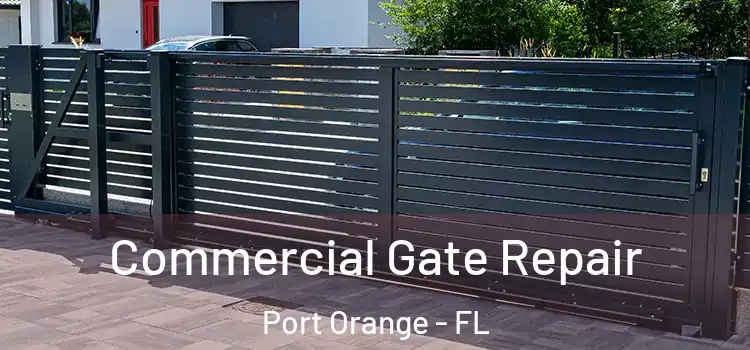 Commercial Gate Repair Port Orange - FL
