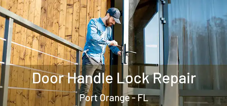 Door Handle Lock Repair Port Orange - FL