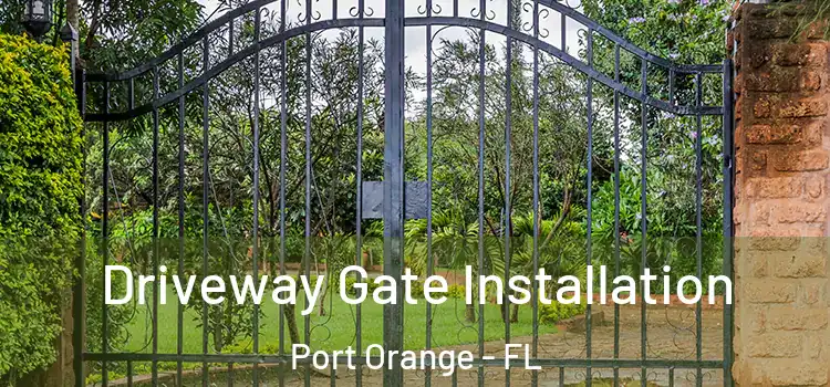 Driveway Gate Installation Port Orange - FL