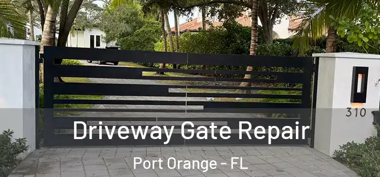 Driveway Gate Repair Port Orange - FL