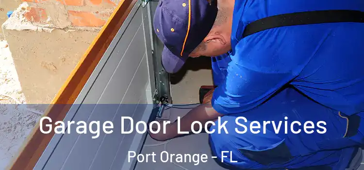 Garage Door Lock Services Port Orange - FL
