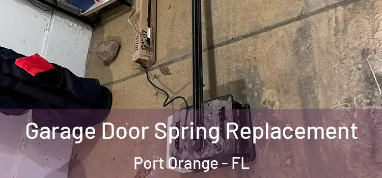  Garage Door Spring Replacement Port Orange - FL