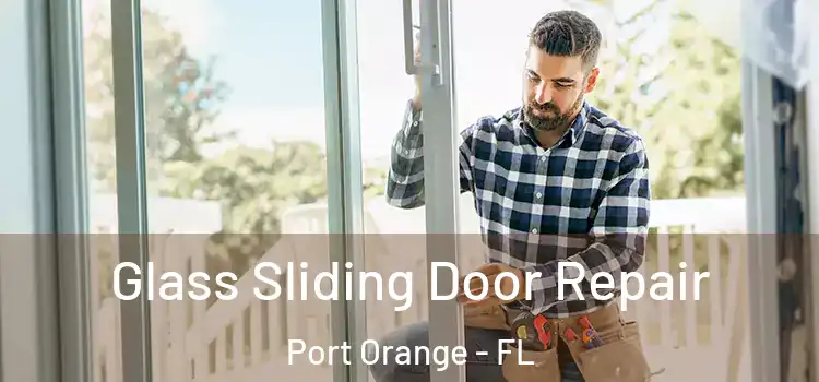 Glass Sliding Door Repair Port Orange - FL