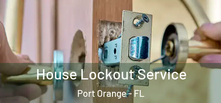 House Lockout Service Port Orange - FL