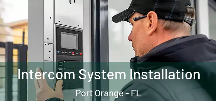 Intercom System Installation Port Orange - FL