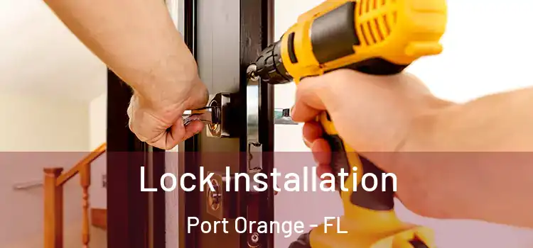 Lock Installation Port Orange - FL