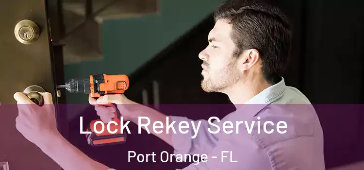 Lock Rekey Service Port Orange - FL