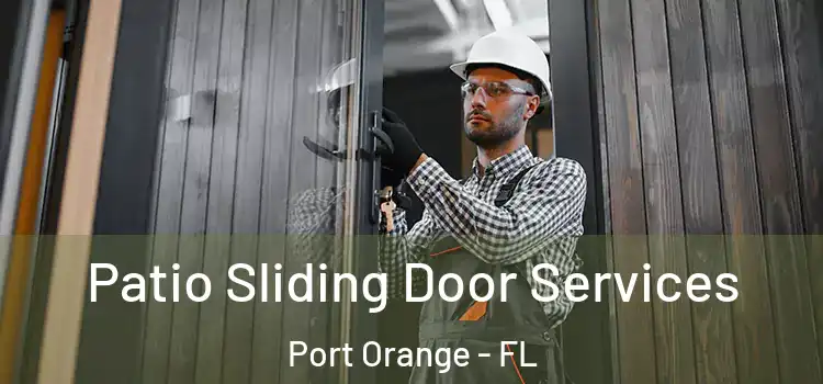 Patio Sliding Door Services Port Orange - FL