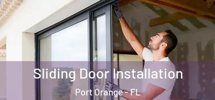 Sliding Door Installation Port Orange - FL