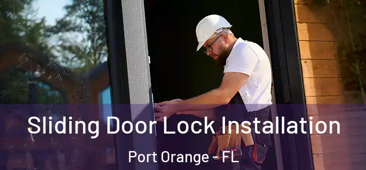 Sliding Door Lock Installation Port Orange - FL