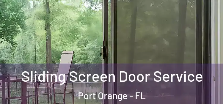 Sliding Screen Door Service Port Orange - FL