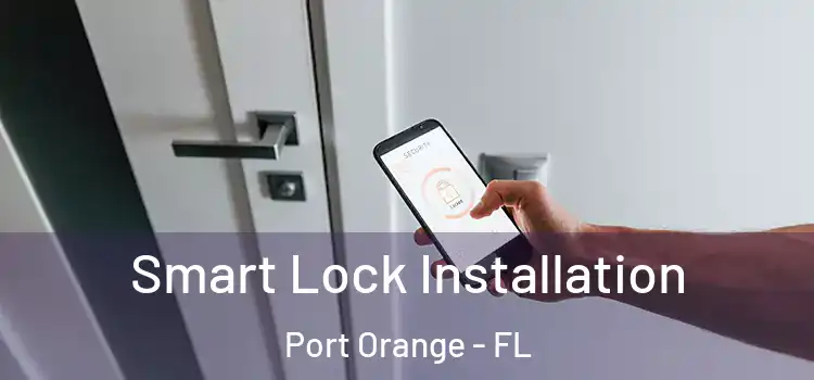 Smart Lock Installation Port Orange - FL